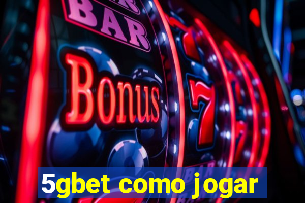 5gbet como jogar