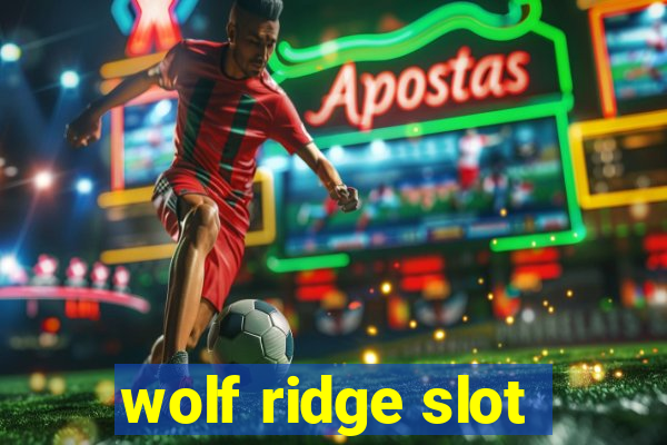 wolf ridge slot