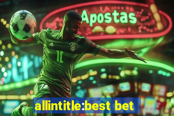 allintitle:best bet