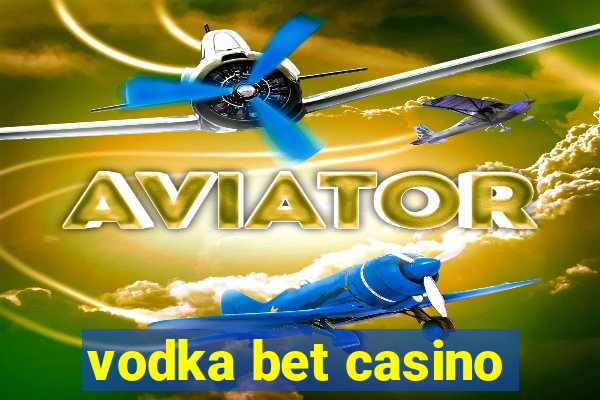 vodka bet casino