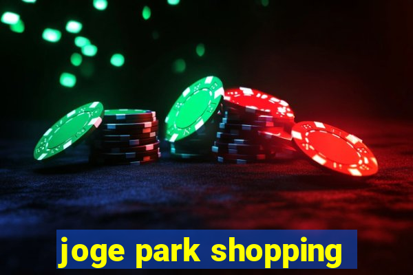 joge park shopping