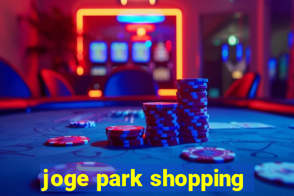 joge park shopping