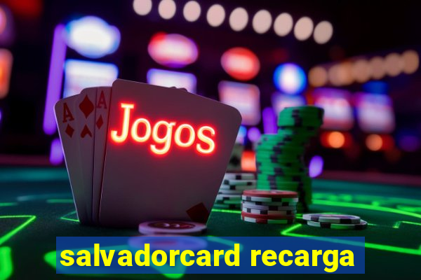 salvadorcard recarga