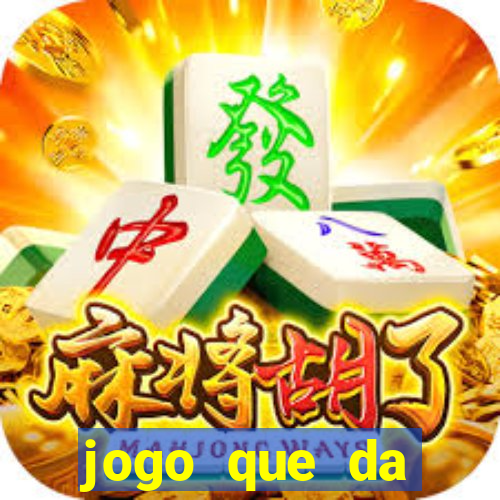 jogo que da dinheiro de verdade gratis