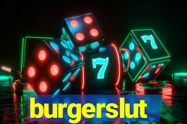 burgerslut