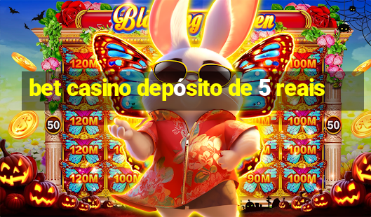 bet casino depósito de 5 reais