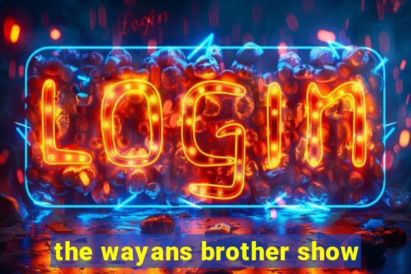 the wayans brother show