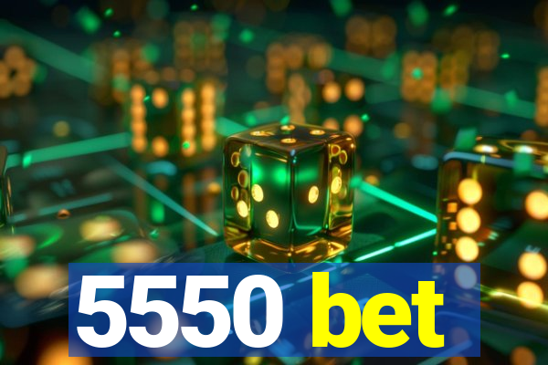 5550 bet