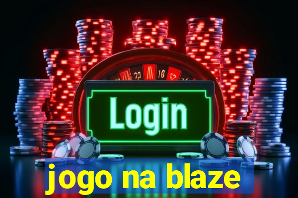 jogo na blaze