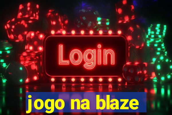 jogo na blaze