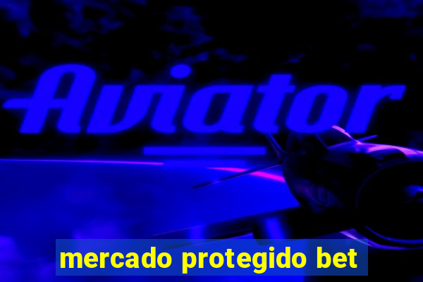 mercado protegido bet