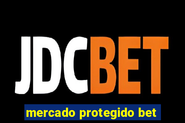 mercado protegido bet