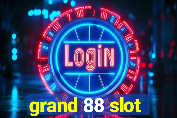 grand 88 slot