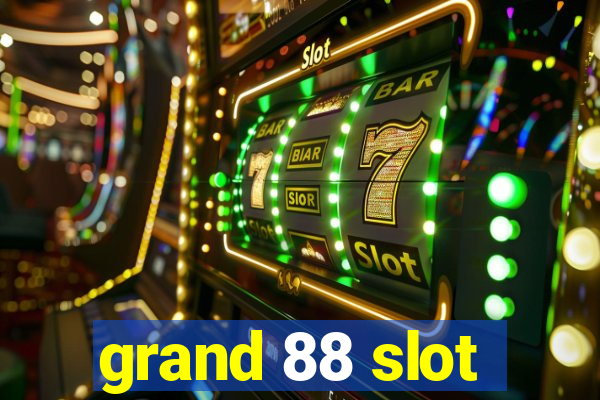 grand 88 slot