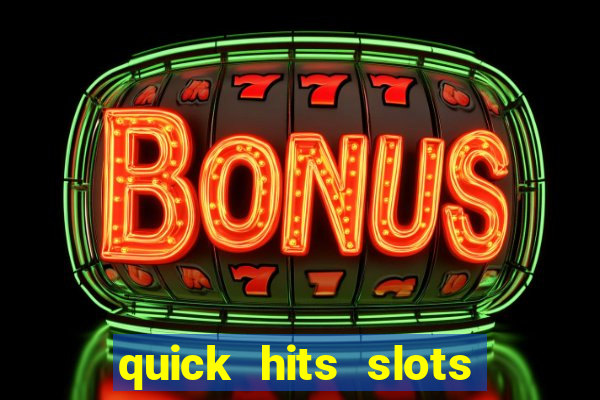 quick hits slots online real money