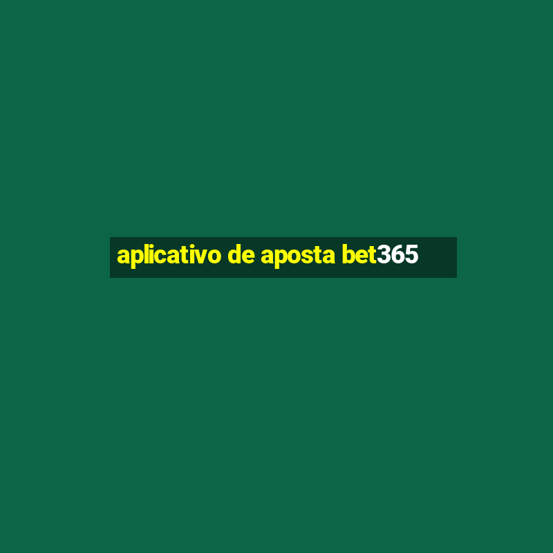 aplicativo de aposta bet365