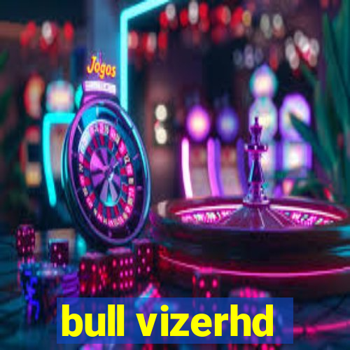 bull vizerhd