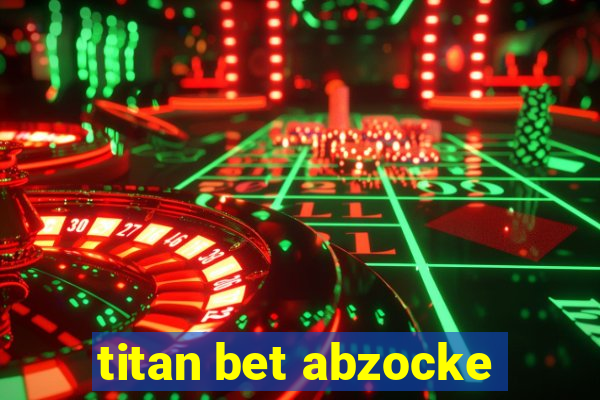 titan bet abzocke