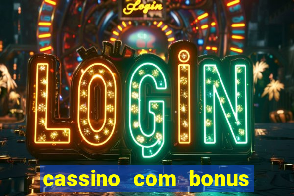 cassino com bonus de cadastro sem deposito