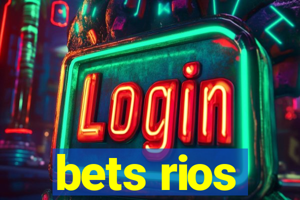 bets rios