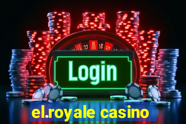 el.royale casino