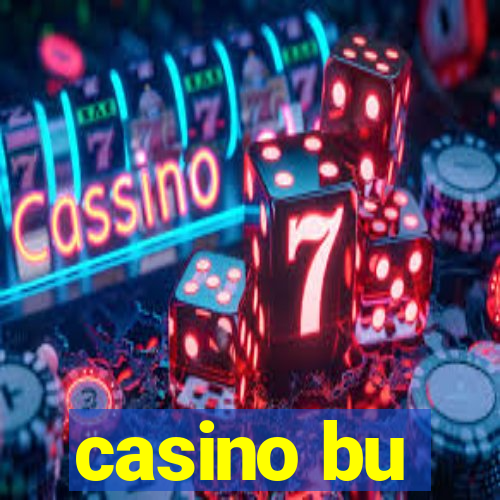 casino bu