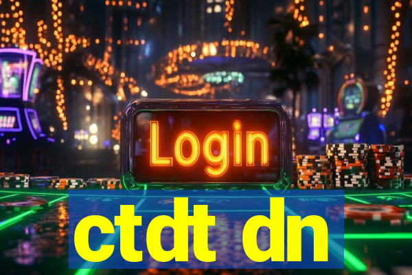 ctdt dn