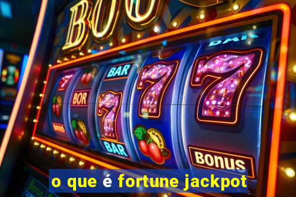 o que é fortune jackpot