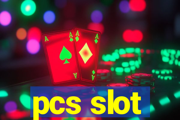 pcs slot