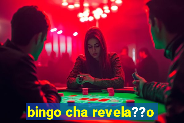 bingo cha revela??o