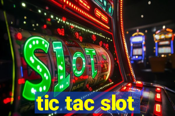 tic tac slot