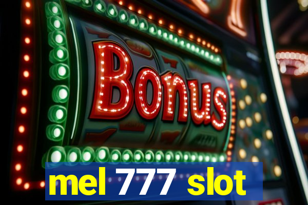 mel 777 slot