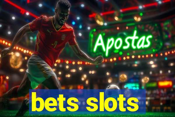 bets slots