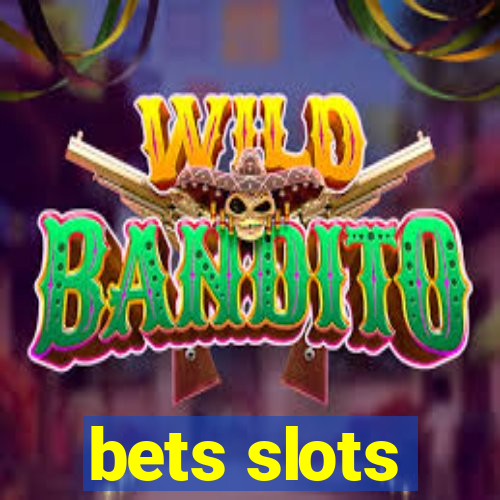 bets slots