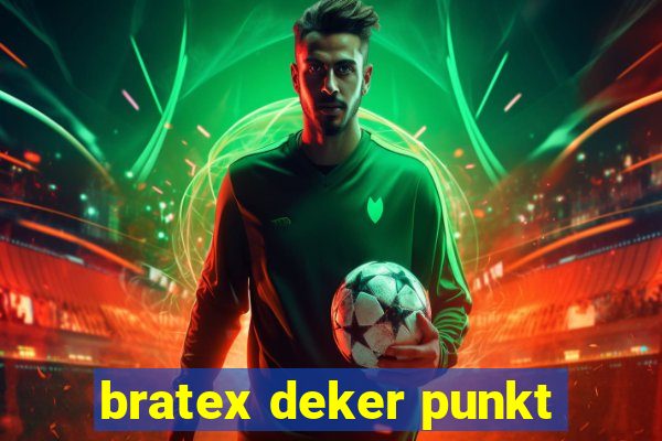 bratex deker punkt