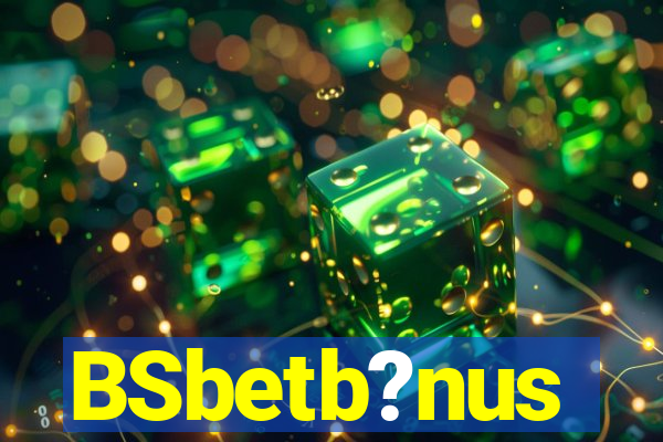 BSbetb?nus