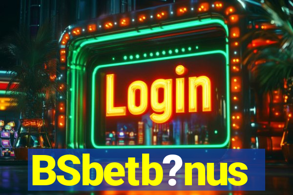 BSbetb?nus