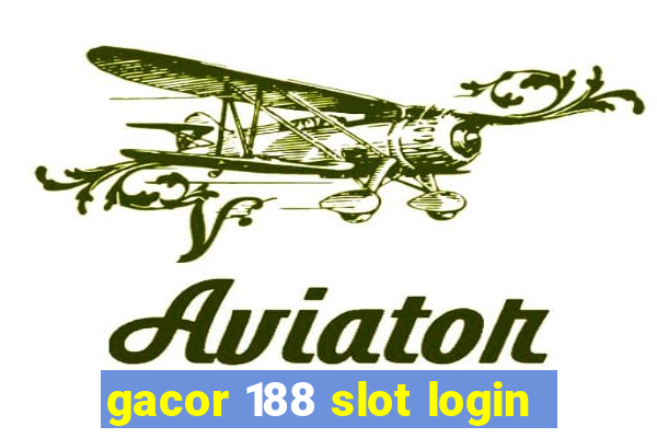 gacor 188 slot login