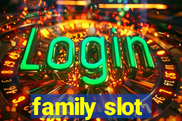 family slot