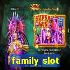 family slot