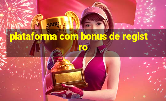 plataforma com bonus de registro