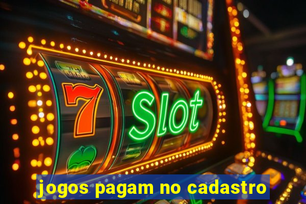 jogos pagam no cadastro