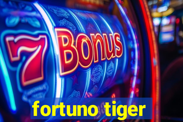 fortuno tiger