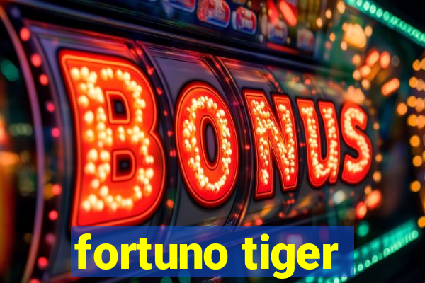 fortuno tiger