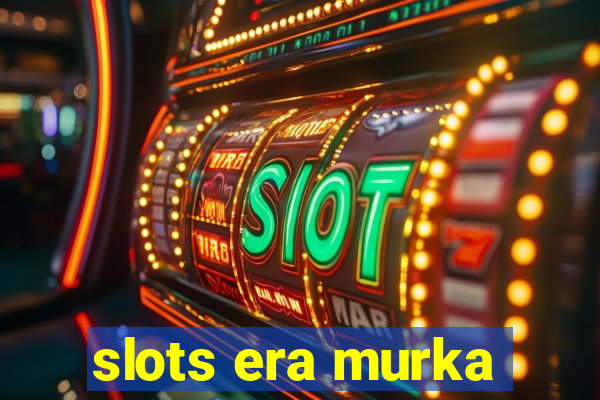 slots era murka