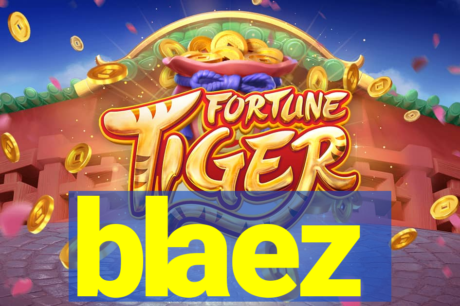 blaez