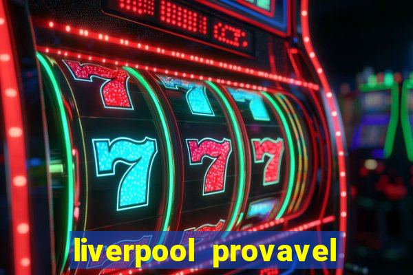 liverpool provavel escala??o hoje