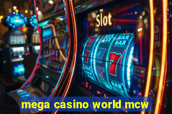 mega casino world mcw