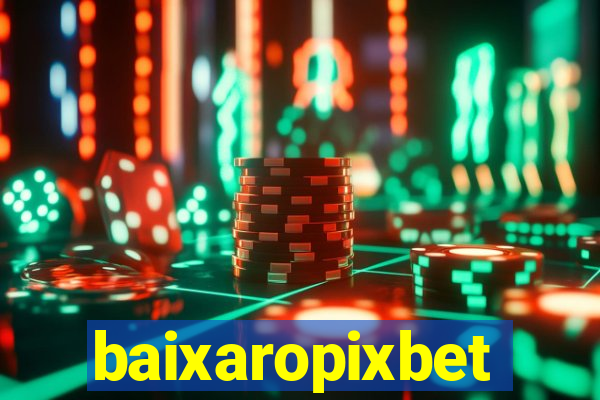 baixaropixbet