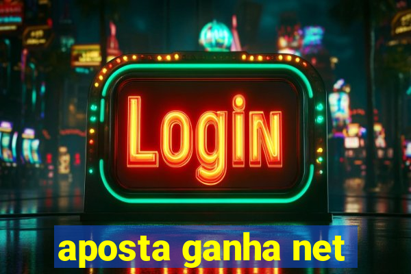 aposta ganha net